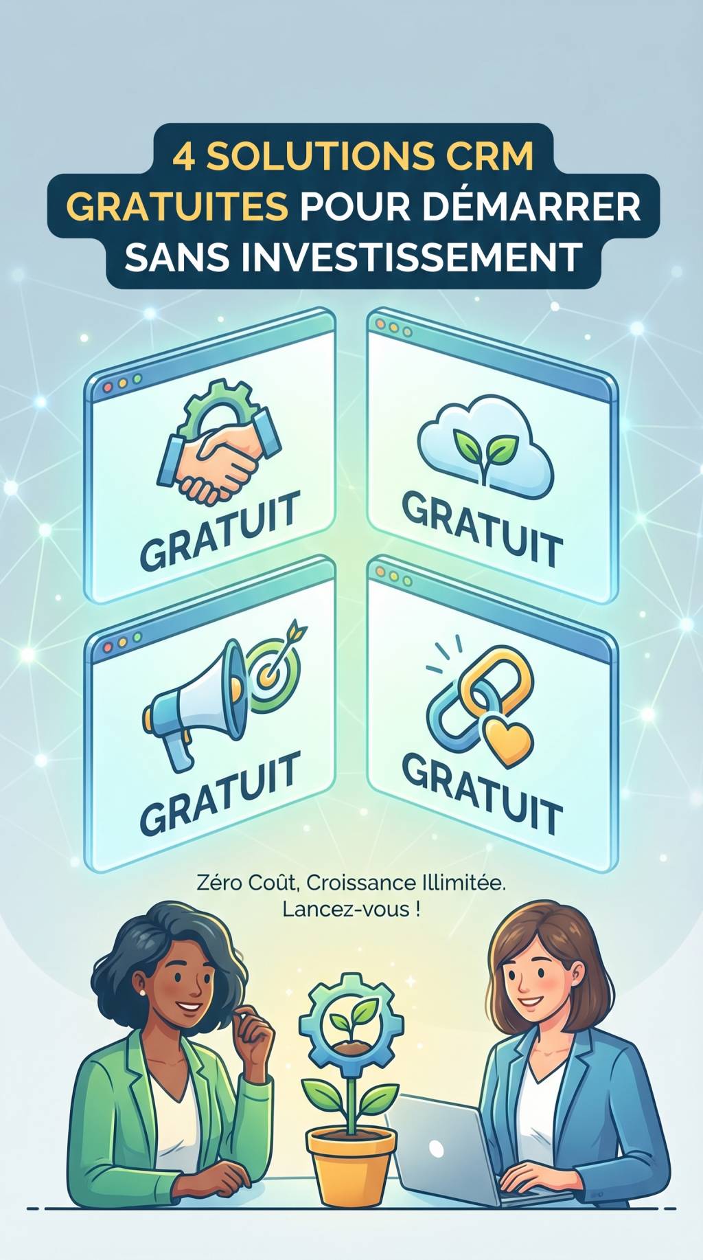 4 solutions CRM gratuites pour démarrer son entreprise sans investissement